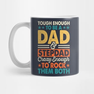 Tough Enough To Be A Dad And Stepdad Mug